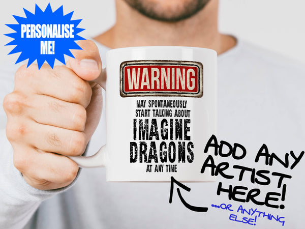Imagine Dragons Mug held by bearded man - WARNING May Start Talking About