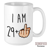 I am 29 + Middle Finger Mug - 30th Birthday Cup