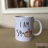 I am 59 + Middle Finger Mug - 60th Birthday Cup  on  Sideboard