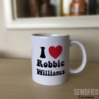 I Love Robbie Williams - Mug on Sideboard