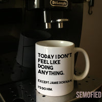 I'd Do Jamie Dornan - Mug on Coffee Machine