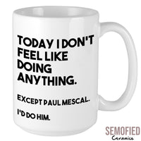 I'd Do Paul Mescal - Mug