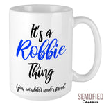 Its a Robbie Thing - Mug