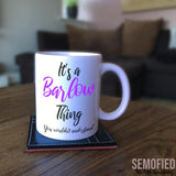It's a Barlow Thing, you wouldn't understand - Mug on Coffee Table