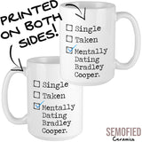 Mentally Dating Bradley Cooper - Mug Both Sides