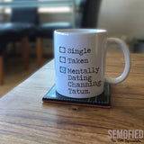 Mentally Dating Channing Tatum - Mug on Coffee Table