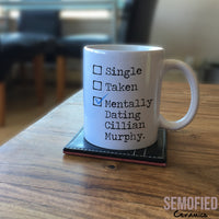 Mentally Dating Cillian Murphy - Mug on Coffee Table