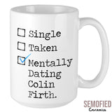 Mentally Dating Colin Firth - Mug