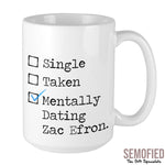 Mentally Dating Zac Efron - Mug