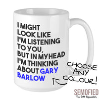 Thinking about Gary Barlow - Mug
