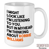 Thinking About Robbie Williams - Mug