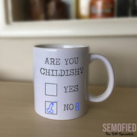 YES NOB Are You Childish - Mug on Table
